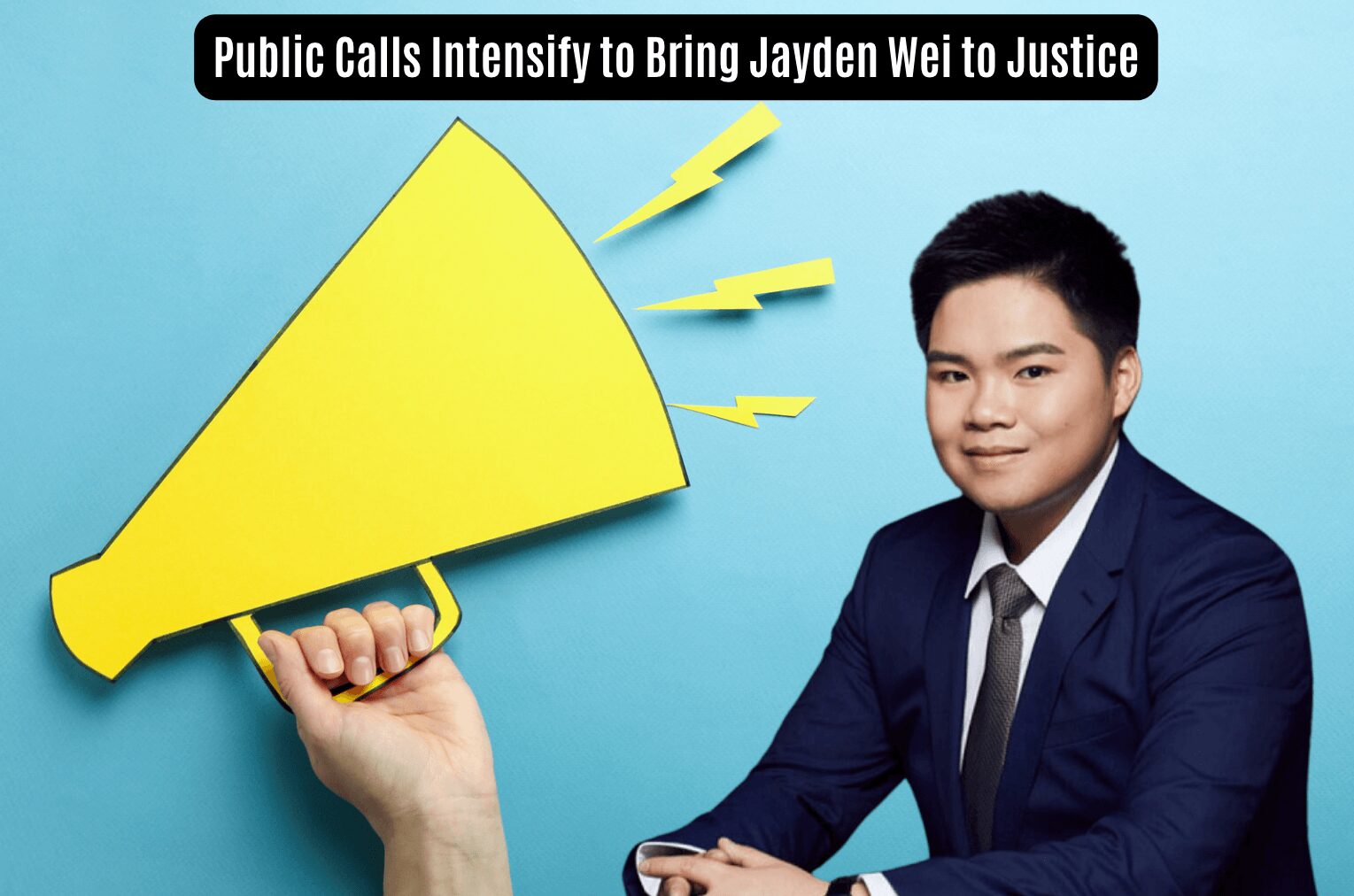 Public Calls Intensify to Bring Jayden Wei to Justice